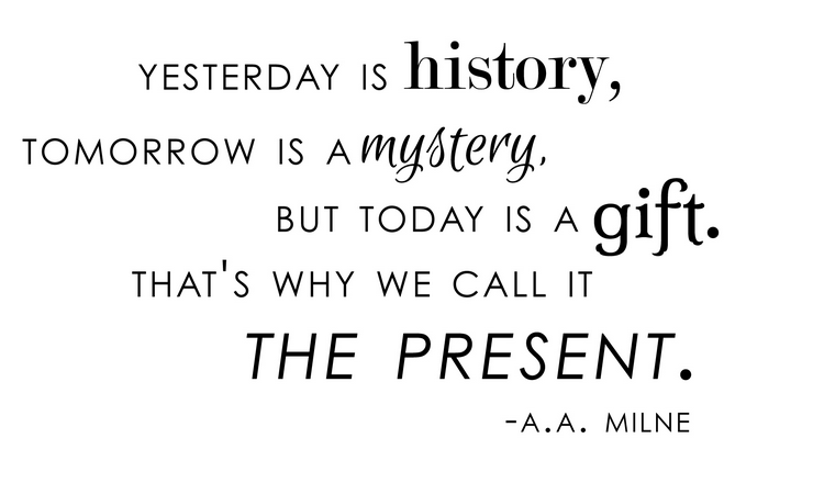 The Present (Quote by A.A. Milne) - MasFB